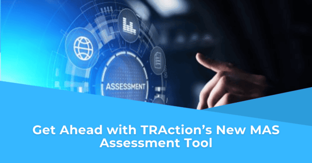 Mas Tools Get Ahead with TRAction’s New MAS Assessment Tool | TRAction