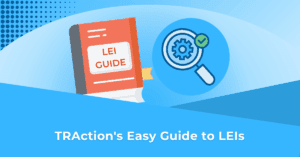 TRAction's Easy Guide to LEIs