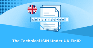 The Technical ISIN Under UK EMIR