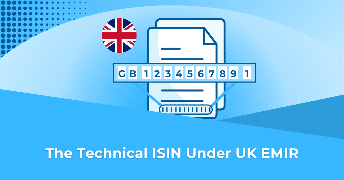 The Technical ISIN Under UK EMIR