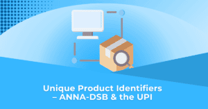 Unique Product Identifiers – ANNA-DSB & the UPI